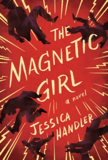 The Magnetic Girl : A Novel