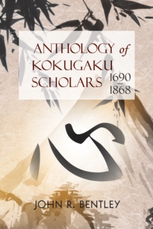 Anthology of Kokugaku Scholars : 1690-1898