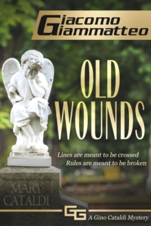 Old Wounds : A Gino Cataldi Mystery