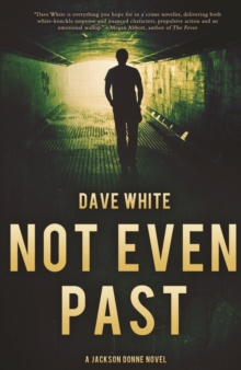 Not Even Past : A Jackson Donne Novel