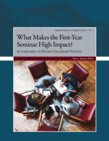 What Makes the First-Year Seminar High Impact? : Exploring Effective Educational Practices