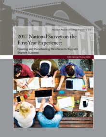 2017 National Survey on The First-Year Experience : Structures for Supporting Student Success