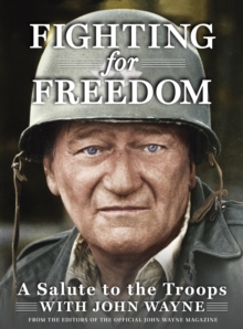Fighting for Freedom : A Salute to the Troops with John Wayne