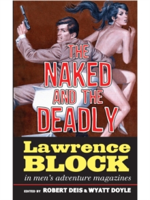 The Naked and the Deadly : Lawrence Block in Men's Adventure Magazines
