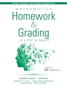 Mathematics Homework and Grading in a PLC at Work(TM) : (Math Homework and Grading Practices that Drive Student Engagement and Achievement)