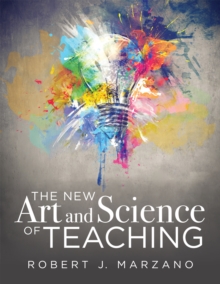 New Art and Science of Teaching : more than fifty new instructional strategies for academic success