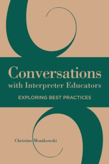 Conversations with Interpreter Educators : Exploring Best Practices