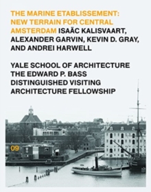 The Marine Etablissement : Edward P. Bass Distinguished Visiting Architecture Fellowship
