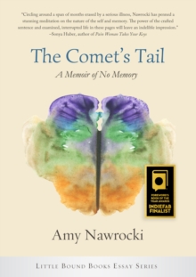 The Comet's Tail : A Memoir of No Memory