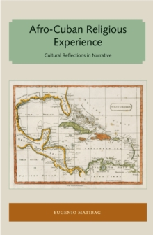 Afro-Cuban Religious Experience : Cultural Reflections in Narrative