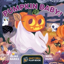 Pumpkin Baby! : A Hazy Dell Flap Book