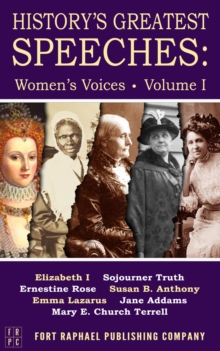 History's Greatest Speeches : Women's Voices - Volume I