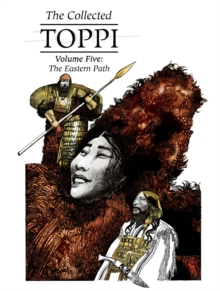 The Collected Toppi vol.5 : The Eastern Path