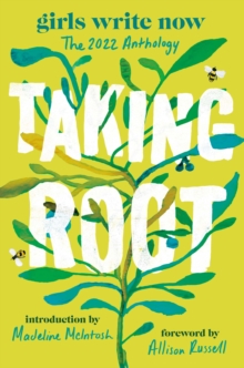 Taking Root : The Girls Write Now 2022 Anthology