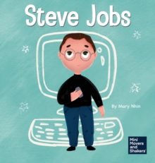 Steve Jobs : A Kid's Book About Changing the World