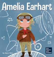 Amelia Earhart : A Kid's Book About Flying Against All Odds