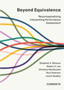 Beyond Equivalence : Reconceptualizing Interpreting Performance Assessment