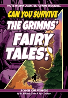 Can You Survive the Grimms' Fairy Tales? : A Choose Your Path Book