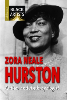 Zora Neale Hurston : Author and Anthropologist