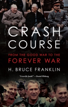 Crash Course : From the Good War to the Forever War