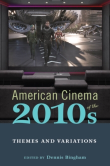 American Cinema of the 2010s : Themes and Variations