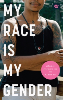 My Race Is My Gender : Portraits of Nonbinary People of Color