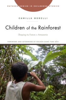 Children of the Rainforest : Shaping the Future in Amazonia