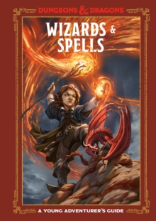 Wizards and Spells (Dungeons and Dragons) : A Young Adventurer's Guide