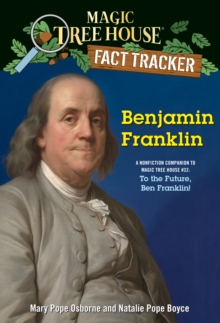 Benjamin Franklin : A Nonfiction Companion to Magic Tree House #32: To the Future, Ben Franklin!