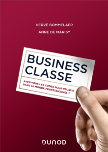 Business classe : Avez-vous les codes pour reussir dans le monde professionnel ?