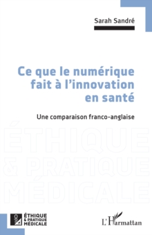Ce que le numerique fait a l'innovation en sante : Une comparaison franco-anglaise