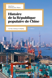 Histoire de la Republique Populaire de Chine - 2e ed. : De Mao Zedong a Xi Jinping