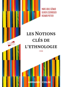 Les notions cles de l'ethnologie - 4e ed. : Analyses et textes