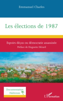 Les elections de 1987 : Espoirs decus ou democratie assassinee