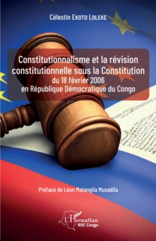 Constitutionnalisme et la revision constitutionnelle sous la Constitution du 18 fevrier 2006 en Republique Democratique du Congo