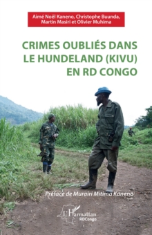 Crimes oublies dans le Hundeland (Kivu) en RD Congo