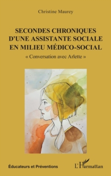 Secondes chroniques d'une assistante sociale en milieu medico-social : « Conversation avec Arlette »