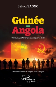 Guinee - Angola : Temoignages historiques de la guerre civile