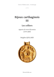 Bijoux carthaginois III. Les colliers : Apports de trois decennies (1979-2009)