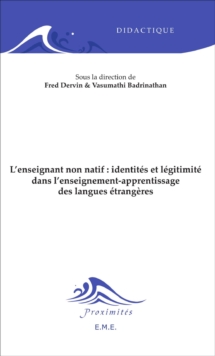 L'enseignant non natif : identites et legitimite dans l'enseignement-apprentissage des langues etrangeres