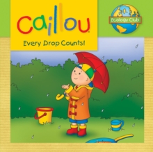 Caillou: Every Drop Counts : Ecology Club
