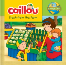 Caillou: Fresh from the Farm : Ecology Club
