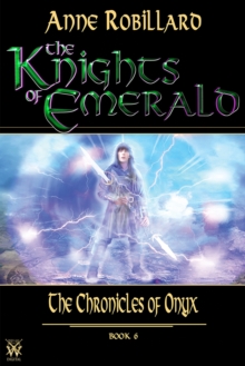 Knights of Emerald 06 : The Chronicles of Onyx : The Chronicles of Onyx