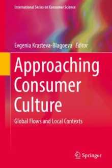 Approaching Consumer Culture : Global Flows and Local Contexts