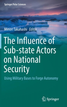 The Influence of Sub-state Actors on National Security : Using Military Bases to Forge Autonomy