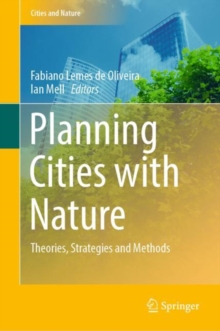 Planning Cities with Nature : Theories, Strategies and Methods
