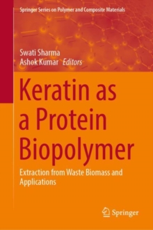Keratin as a Protein Biopolymer : Extraction from Waste Biomass and Applications