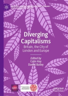 Diverging Capitalisms : Britain, the City of London and Europe