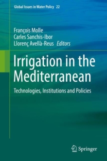 Irrigation in the Mediterranean : Technologies, Institutions and Policies