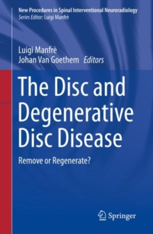 The Disc and Degenerative Disc Disease : Remove or Regenerate?